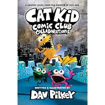 Cat Kid Comic Club 4: Collaborations: from the Creator of Dog Man